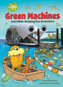 Green Machines and Other Amazing Eco-Inventions (Dr. Seuss's Lorax Books)