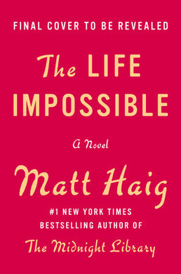 The Life Impossible: A Novel