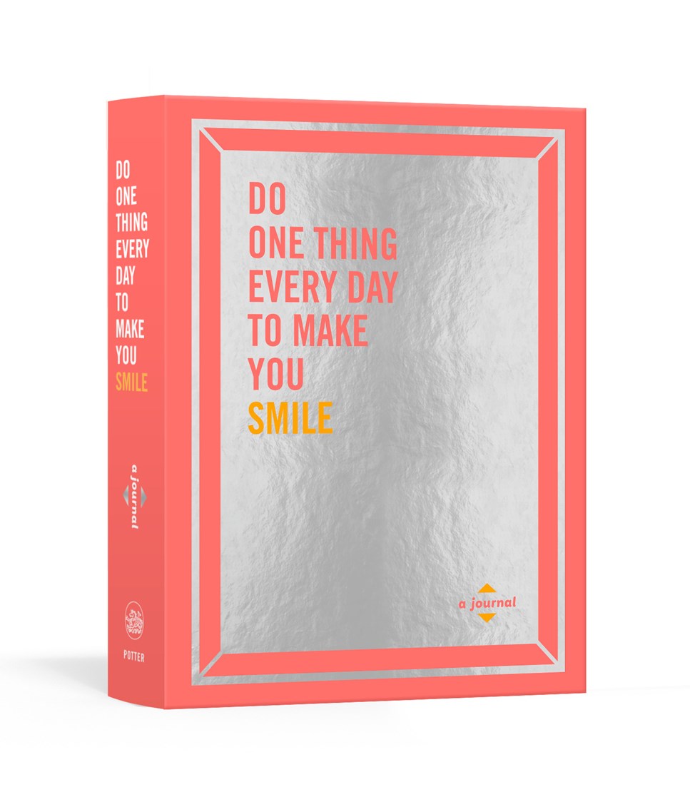 Do One Thing Every Day That Makes You Smile: A Journal
