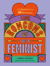 Load image into Gallery viewer, I Love Romcoms and I am a Feminist