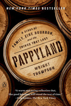 Load image into Gallery viewer, Pappyland: A Story of Family, Fine Bourbon, and the Things That Last