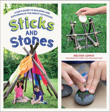 Load image into Gallery viewer, Sticks and Stones:  A Kid&#39;s Guide to Building and Exploring in the Great Outdoors