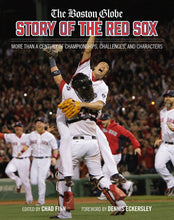 Load image into Gallery viewer, The Boston Globe Story of the Red Sox