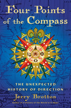 Load image into Gallery viewer, Four Points of the Compass: The Unexpected History of Direction