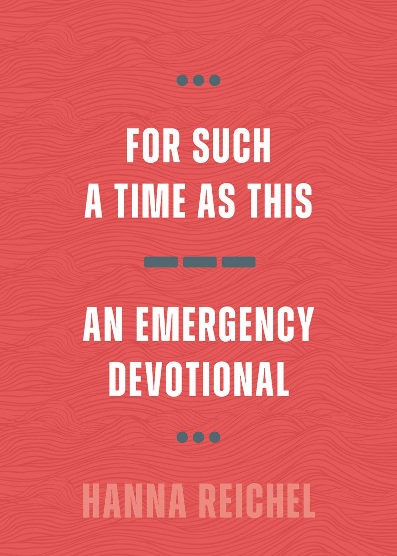 For Such a Time as This: An Emergency Devotional
