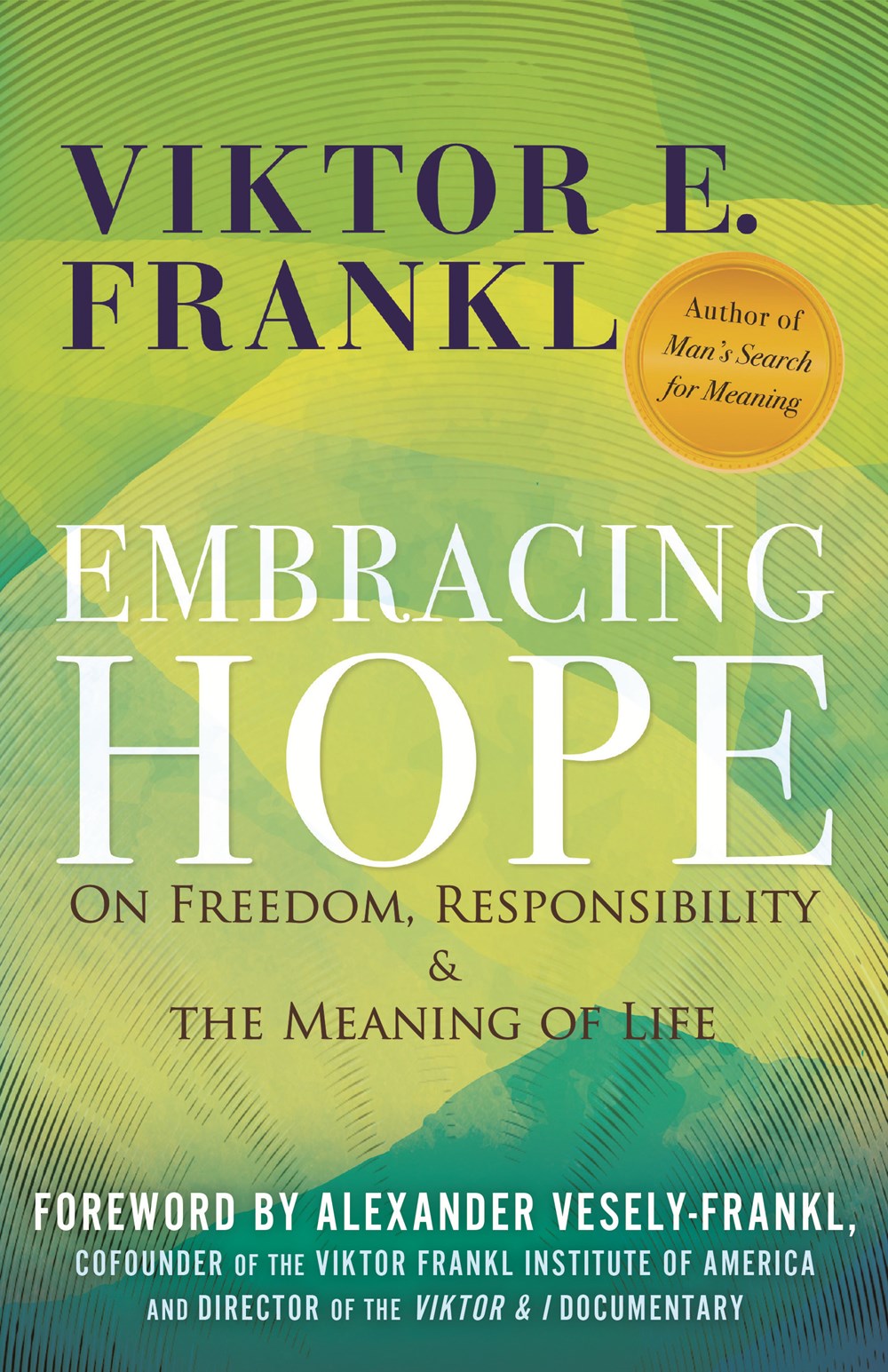 Embracing Hope: On Freedom, Responsibility & the Meaning of Life