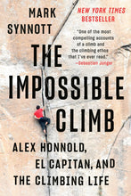 Load image into Gallery viewer, The Impossible Climb: Alex Honnold, El Capitan, and the Climbing Life