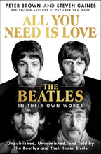 Load image into Gallery viewer, All You Need is Love: The Beatles in Their Own Words