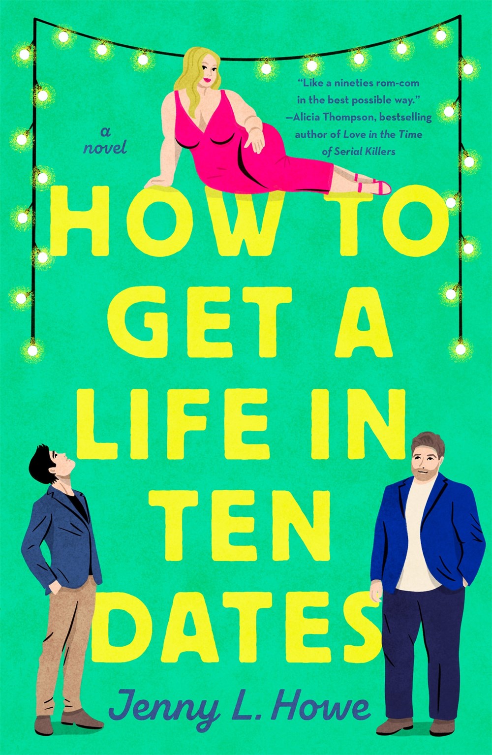 How to Get a Life in Ten Dates: A Novel