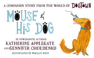 Mouse and his Dog: A Dogtown Book