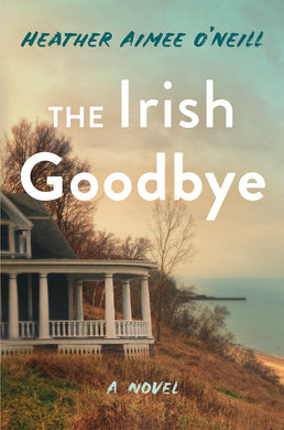 The Irish Goodbye: A Novel
