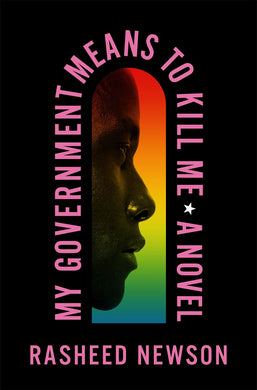 My Government Means to Kill Me: A Novel