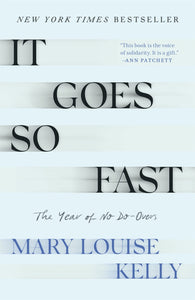 It. Goes. So. Fast.: The Year of No Do-Overs