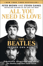 Load image into Gallery viewer, All You Need is Love: The Beatles in Their Own Words