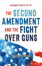 Load image into Gallery viewer, Whose Right Is It? The Second Amendment and the Fight Over Guns