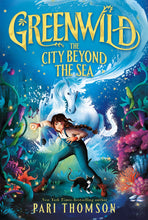 Load image into Gallery viewer, Greenwild: The City Beyond the Sea