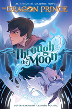 Load image into Gallery viewer, Through the Moon: The Dragon Prince Graphic Novel #1