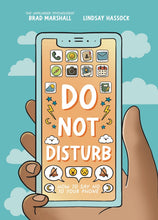 Load image into Gallery viewer, Do Not Disturb: How to Say No to Your Phone