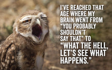 Load image into Gallery viewer, I Thought Growing Old Would Take Longer