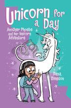 Load image into Gallery viewer, Unicorn for a Day: Phoebe and Her Unicorn (Book 18)