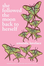 Load image into Gallery viewer, she followed the moon back to herself