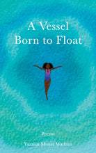 Load image into Gallery viewer, A Vessel Born to Float
