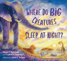 Load image into Gallery viewer, Where Do Big Creatures Sleep at Night?