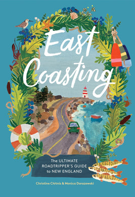East Coasting: The Ultimate Roadtripper’s Guide to New England