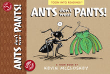 Load image into Gallery viewer, Ants Don&#39;t Wear Pants!