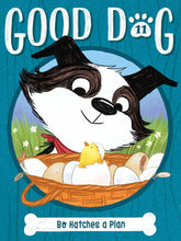 Load image into Gallery viewer, Good Dog: Bo Hatches a Plan