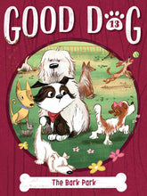 Load image into Gallery viewer, Good Dog: The Bark Park
