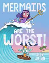 Load image into Gallery viewer, Mermaids Are the Worst!