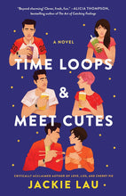 Load image into Gallery viewer, Time Loops &amp; Meet Cutes: A Novel