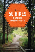 Load image into Gallery viewer, 50 Hikes in Eastern Massachusetts (5th Edition)