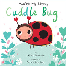 Load image into Gallery viewer, You&#39;re My Little Cuddle Bug