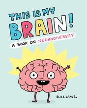 Load image into Gallery viewer, This Is My Brain!: A Book on Neurodiversity