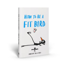 Load image into Gallery viewer, How to be a Fit Bird