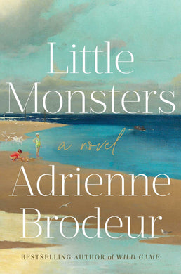 Little Monsters: A Novel