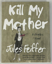 Load image into Gallery viewer, Kill My Mother (Signed First Edition)