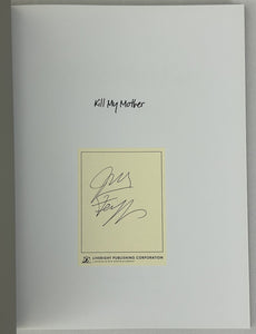 Kill My Mother (Signed First Edition)
