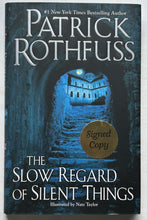 Load image into Gallery viewer, The Slow Regard of Silent Things (Signed First Edition)