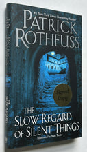 Load image into Gallery viewer, The Slow Regard of Silent Things (Signed First Edition)