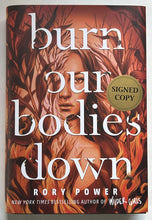 Load image into Gallery viewer, Burn Our Bodies Down (Signed First Edition)