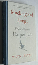 Load image into Gallery viewer, Mockingbird Songs: My Friendship with Harper Lee (Signed First Edition)