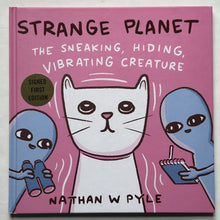Load image into Gallery viewer, Strange Planet: The Sneaking, Hiding, Vibrating Creature (Signed First Edition)