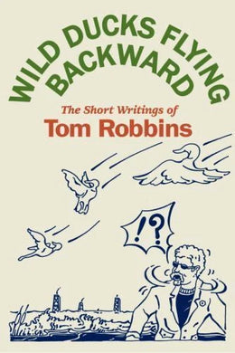 Wild Ducks Flying Backwards (Signed First Edition)