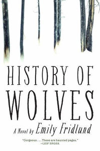 History of Wolves: A Novel