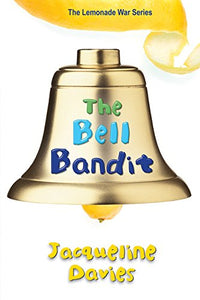 The Bell Bandit (The Lemonade War Series)