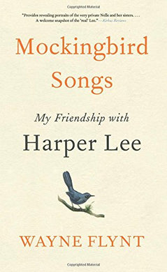 Mockingbird Songs: My Friendship with Harper Lee