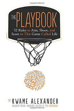 The Playbook: 52 Rules to Aim, Shoot, and Score in This Game Called Life